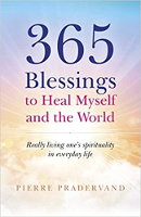 book cover: 365 Blessings to Heal Myself and the World: Really Living One’s Spirituality in Everyday Life by Pierre Pradervand.