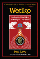 book cover of Wetiko: Healing the Mind-Virus That Plagues Our World by Paul Levy