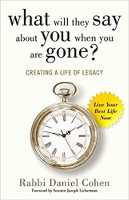 book cover of What Will They Say About You When You're Gone?: Creating a Life of Legacy by Rabbi Daniel Cohen.