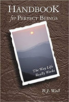book cover of Handbook for Perfect Beings: The Way Life Really Works by B. J. Wall